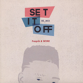 Freqnik & WDRE / Set It Off Re-Mix front