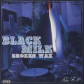 Black Milk / Broken Wax