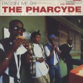 Pharcyde / Passin' Me By