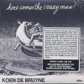 Koen De Bruyne / Here Comes The Crazy Man!