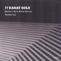 77 Karat Gold / What Does It Take To Win Your Oooh
