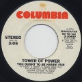 Tower Of Power / You Ought To Be Havin' Fun