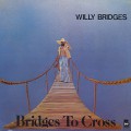 Willy Bridges / Bridges To Cross-1