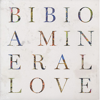 Bibio / A Mineral Love front