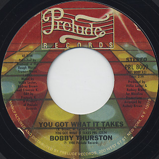 Bobby Thurston / You Got What It Takes c/w I Wanna Do It With You front