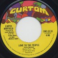 Curtis Mayfield / Love To The People c/w Only You Babe