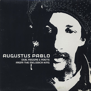 Augustus Pablo / Dub, Reggae & Roots From The Melodica King front