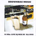 ILLSUGI / Brown Bag 55min Mix