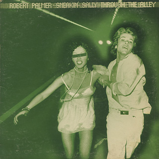 Robert Palmer / Sneakin' Sally Through The Alley front