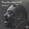 Joe Turner / Things That I Used To Do