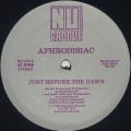 Aphrodisiac / Just Before The Dawn