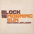 Block 16 Featuring Jon Lucien / Morning Sun