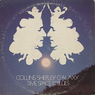 Collins-Shepley Galaxy / Time, Space And The Blues back