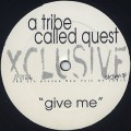 A Tribe Called Quest / Give Me