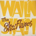 Ska Flames / Wail'n Skal'm