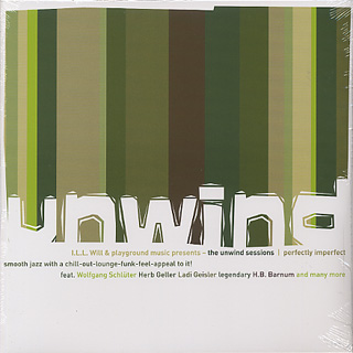 Ill Will & Playground Music Presents / The Unwind Sessions - Perfectly Imperfect