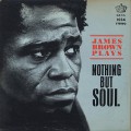 James Brown & The Famous Flames / Nothing But Soul