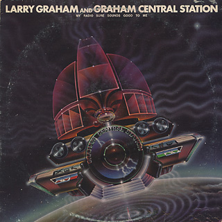 Larry Graham and Graham Central Station / My Radio Sure Sounds Good To Me front