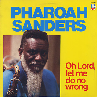 Pharoah Sanders / Oh Lord, Let Me Do No Wrong