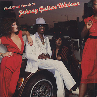 Johnny Guitar Watson / That's What Time It Is front