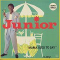 Junior / Mama Used To Say-1