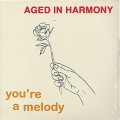 Aged In Harmony / You're A Melody (3x7
