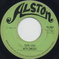 Betty Wright / Pure Love c/w If You Ain't Got It-1