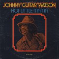 Johnny Guitar Watson / Hot Little Mama