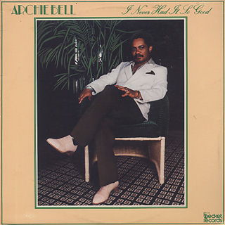 Archie Bell / I Never Had It So Good front
