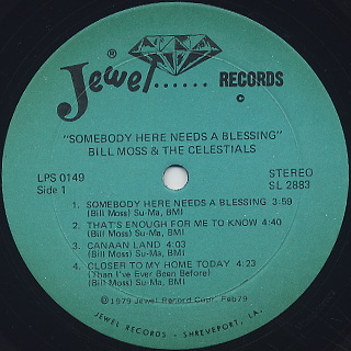 Bill Moss And The Celestials / Somebody Here Needs A Blessing label