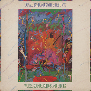Donald Byrd And 125th Street, N.Y.C. / Words, Sounds, Colors And Shapes