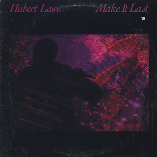 Hubert Laws / Make It Last front