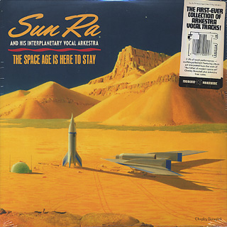 Sun Ra / The Space Age Is Here To Stay