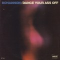 Bohannon / Dance Your Ass Off