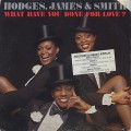 Hodges, James and Smith / What Have You Done For Love?