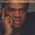 Stanley Turrentine / Betcha
