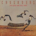 Crusaders / The Good And Bad Times