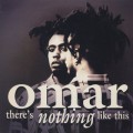 Omar / There's Nothing Like This