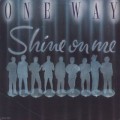 One Way / Shine On Me