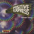 Positive Express / Changin' Times