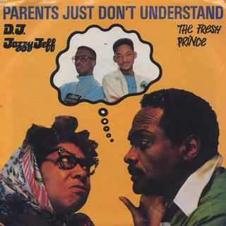 D.J. Jazzy Jeff & The Fresh Prince / Parents Just Don't Understand