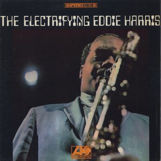 Eddie Harris / Electrifying