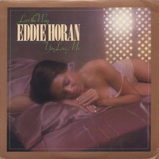 Eddie Horan / Love The Way You Love Me