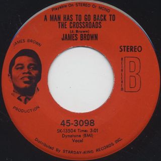 James Brown / A Man Has To Go Back To The Crossroads c/w The Drunk