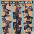 Tony Mathews / Alien In My Own Home-1