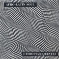 Mulatu Astatke & His Ethiopian Quintet / Afro-Latin Soul