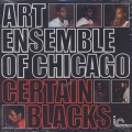 Art Ensemble Of Chicago / Certain Blacks