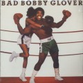 Bobby Glover / Bad Bobby Glover