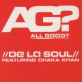 De La Soul Featuring Chaka Khan / All Good? (It Ain't And That's The Truth)