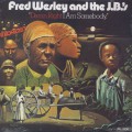 Fred Wesley and The J.B.'s / Damn Right I Am Somebody